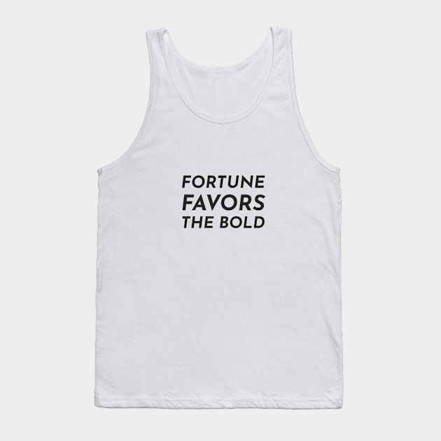 Fortune favors the bold Tank Top by InspireMe